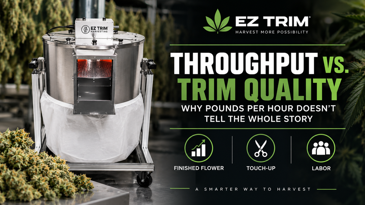 Cannabis Trimmer Throughput vs. Trim Quality: Why Pounds per Hour Doesn't Tell the Whole Story